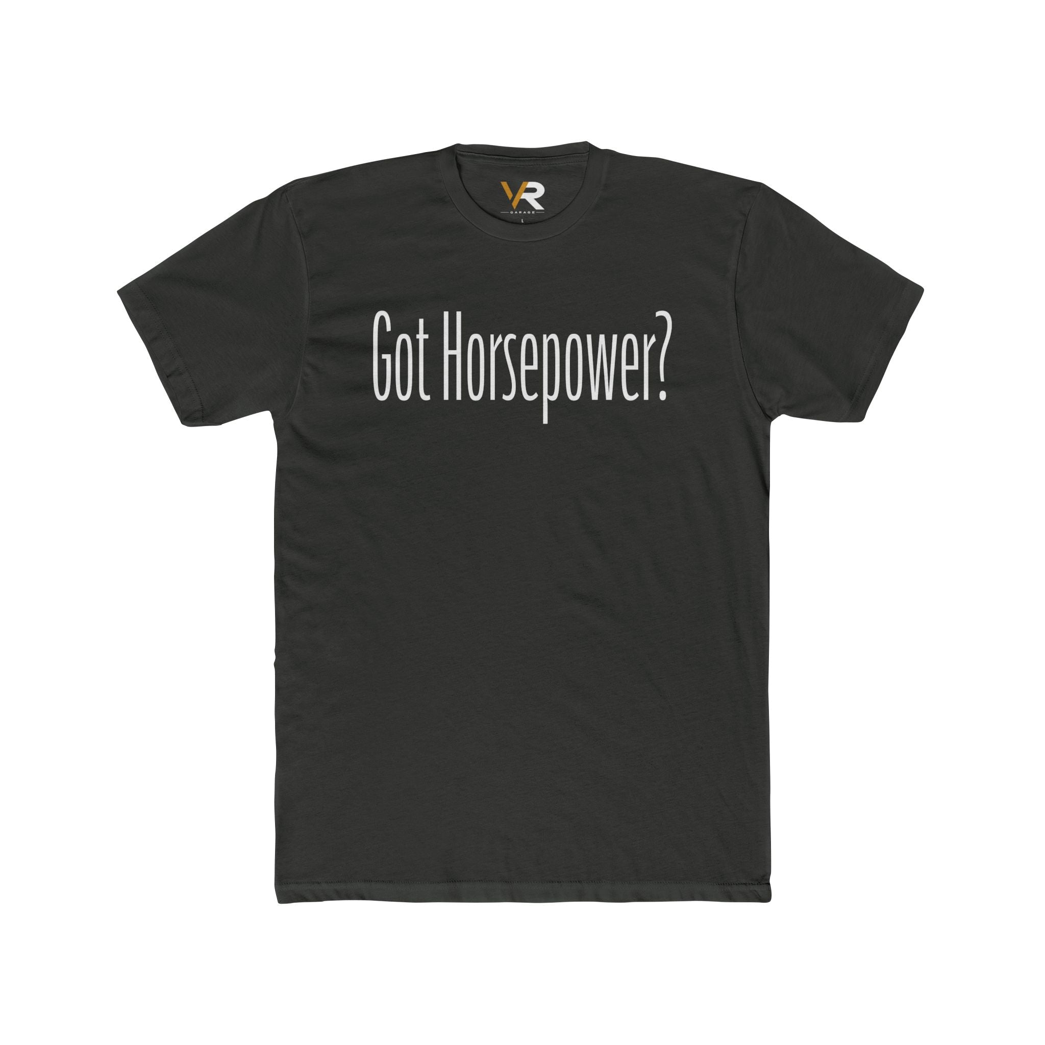 Got Horsepower? Tee