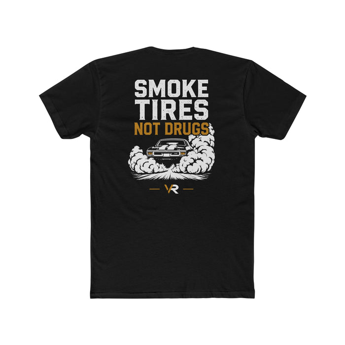 Smoke Tires Not Drugs Tee