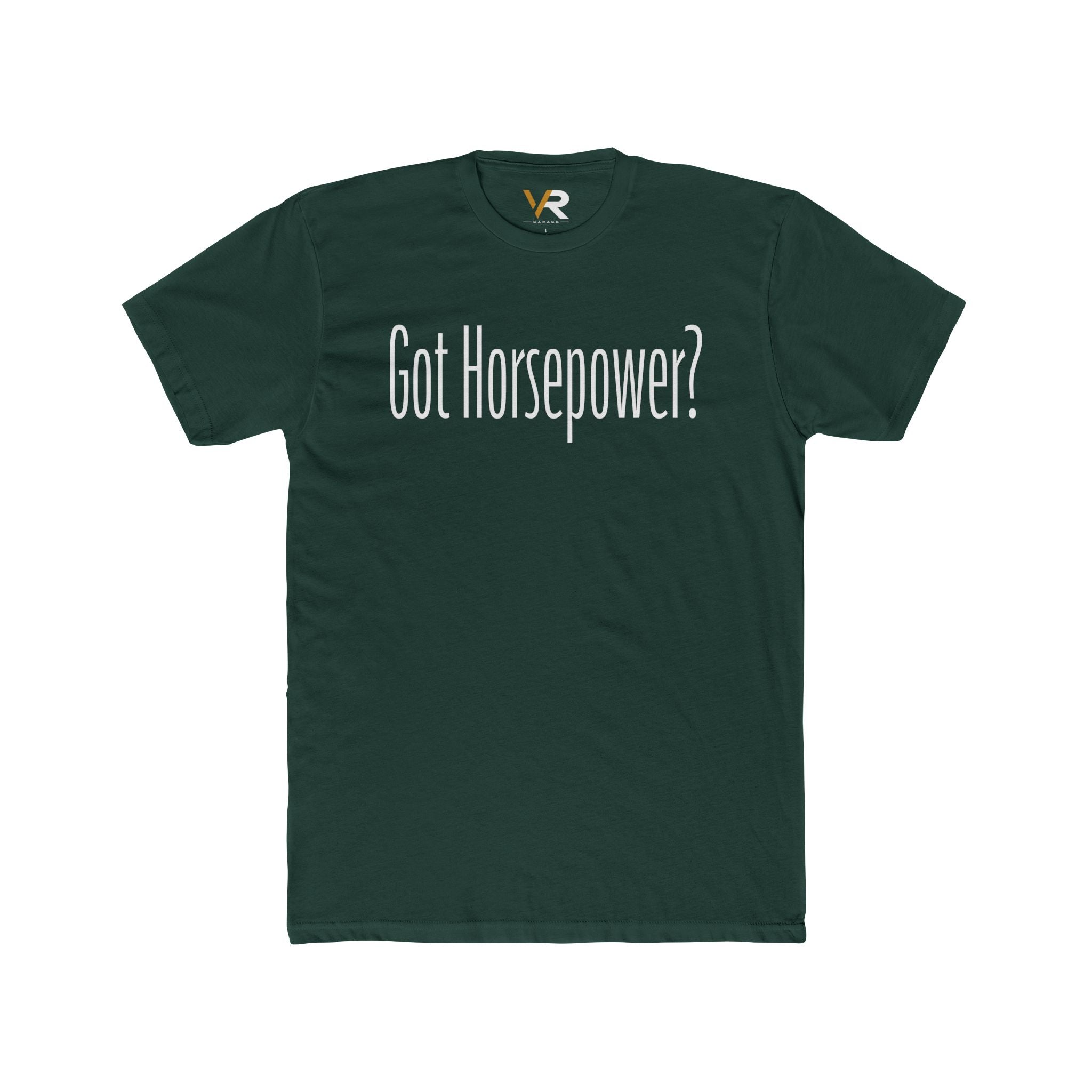 Got Horsepower? Tee