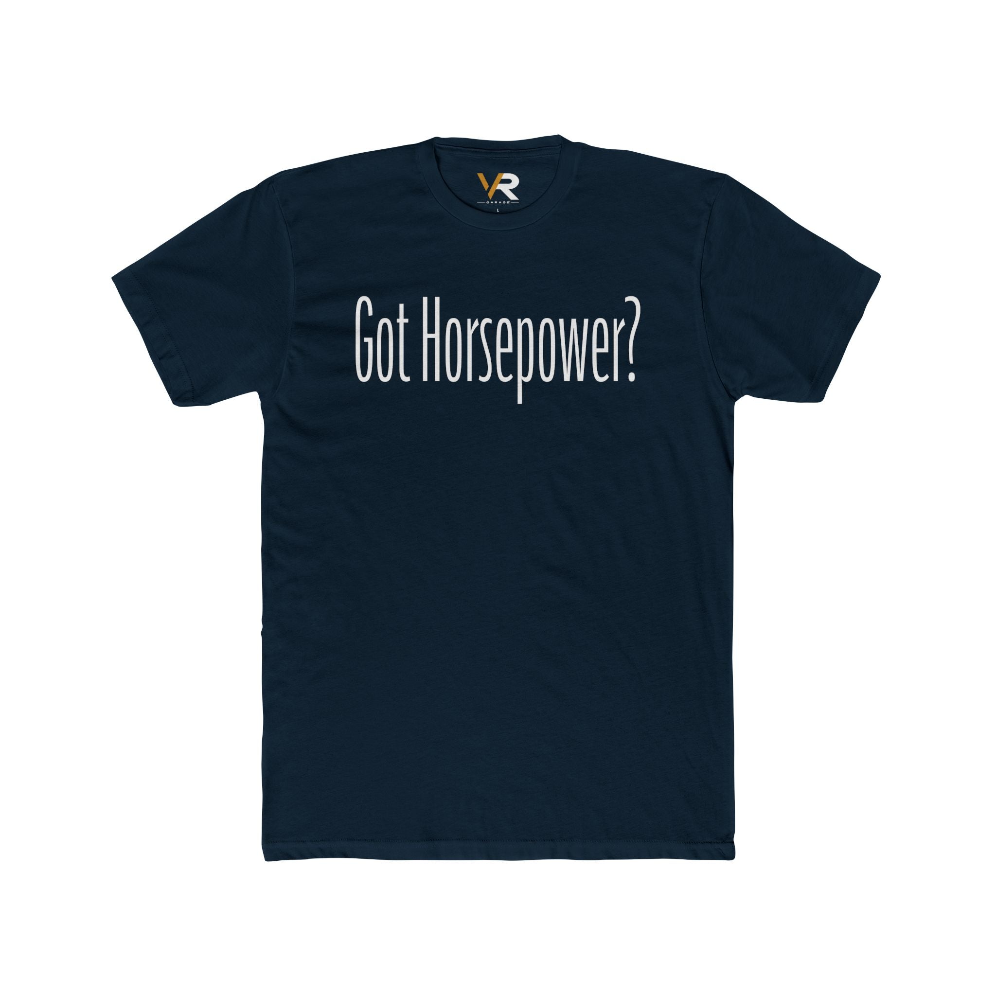Got Horsepower? Tee
