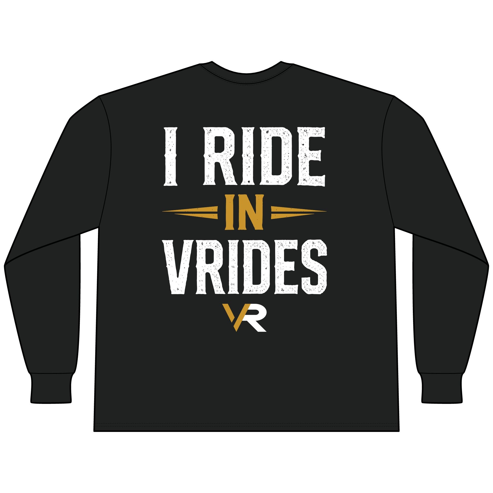I Ride in VRides Long Sleeve Tee