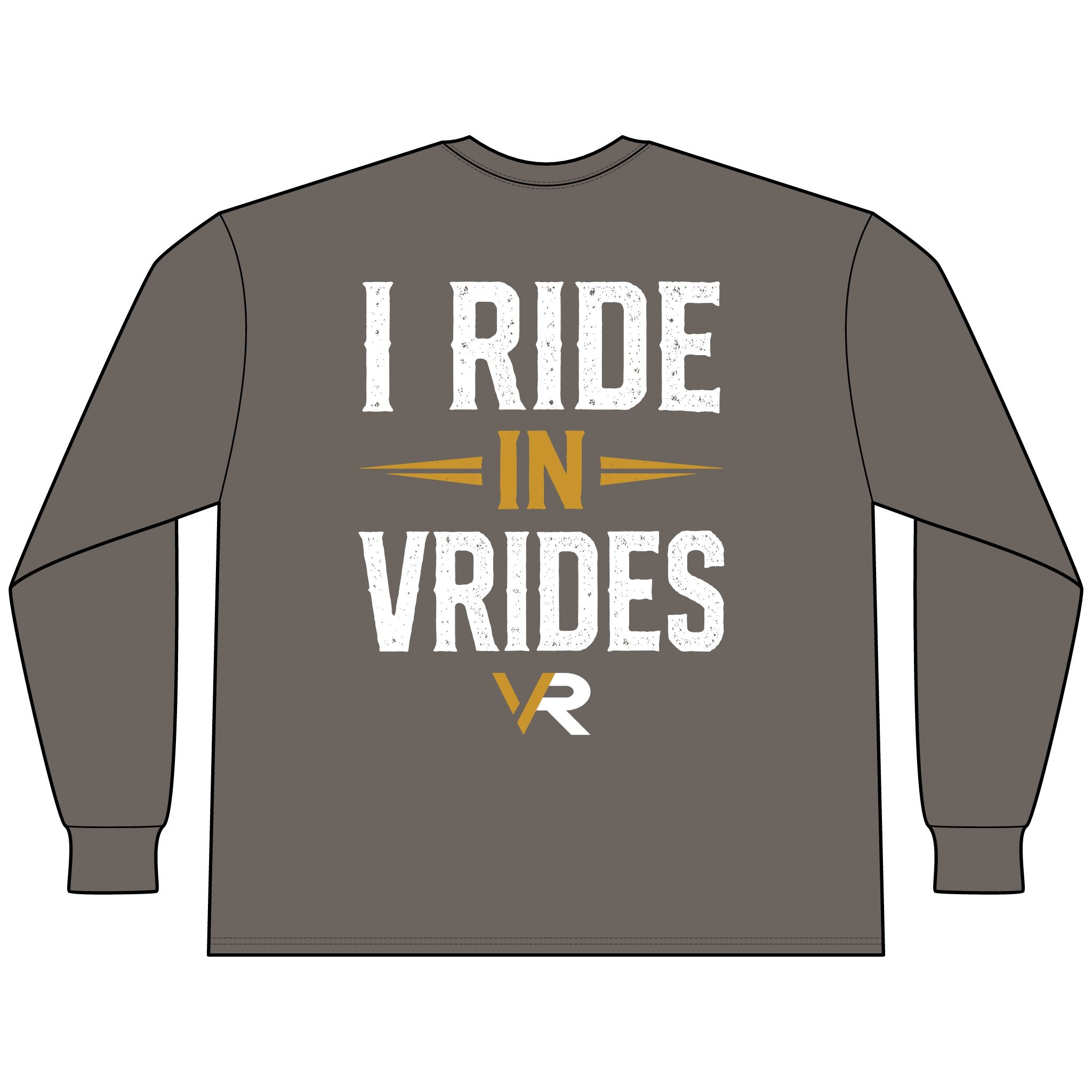 I Ride in VRides Long Sleeve Tee