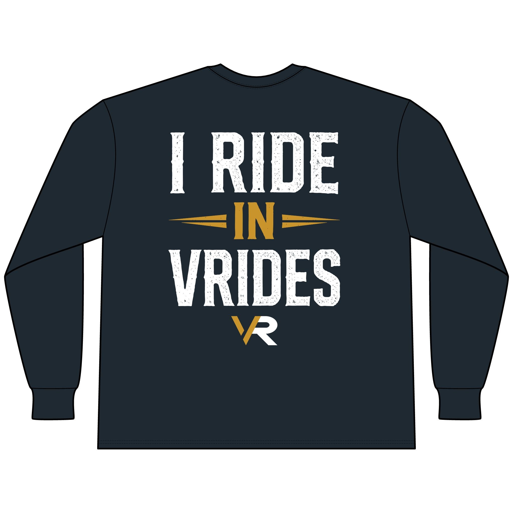 I Ride in VRides Long Sleeve Tee