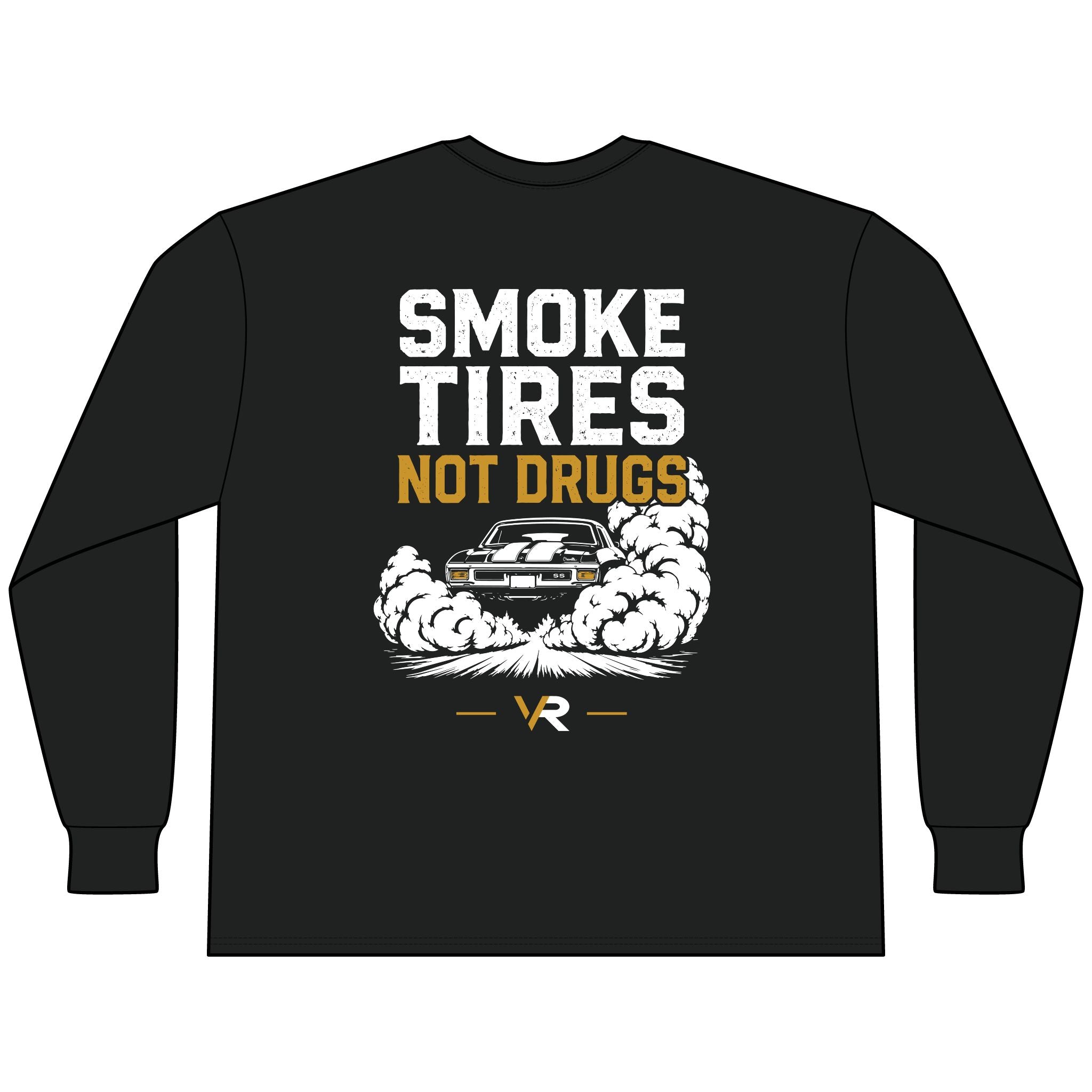 Smoke Tires Not Drugs Long Sleeve Tee