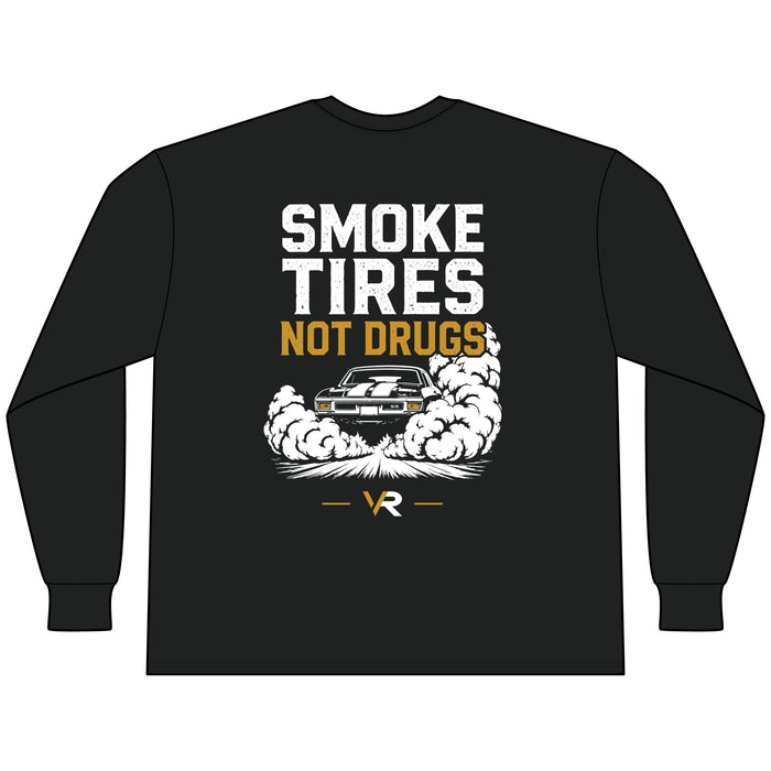 Smoke Tires Not Drugs Long Sleeve Tee