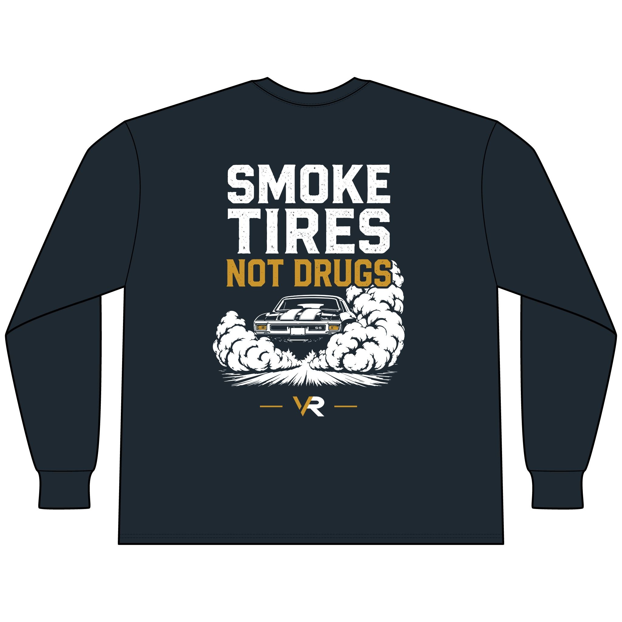 Smoke Tires Not Drugs Long Sleeve Tee