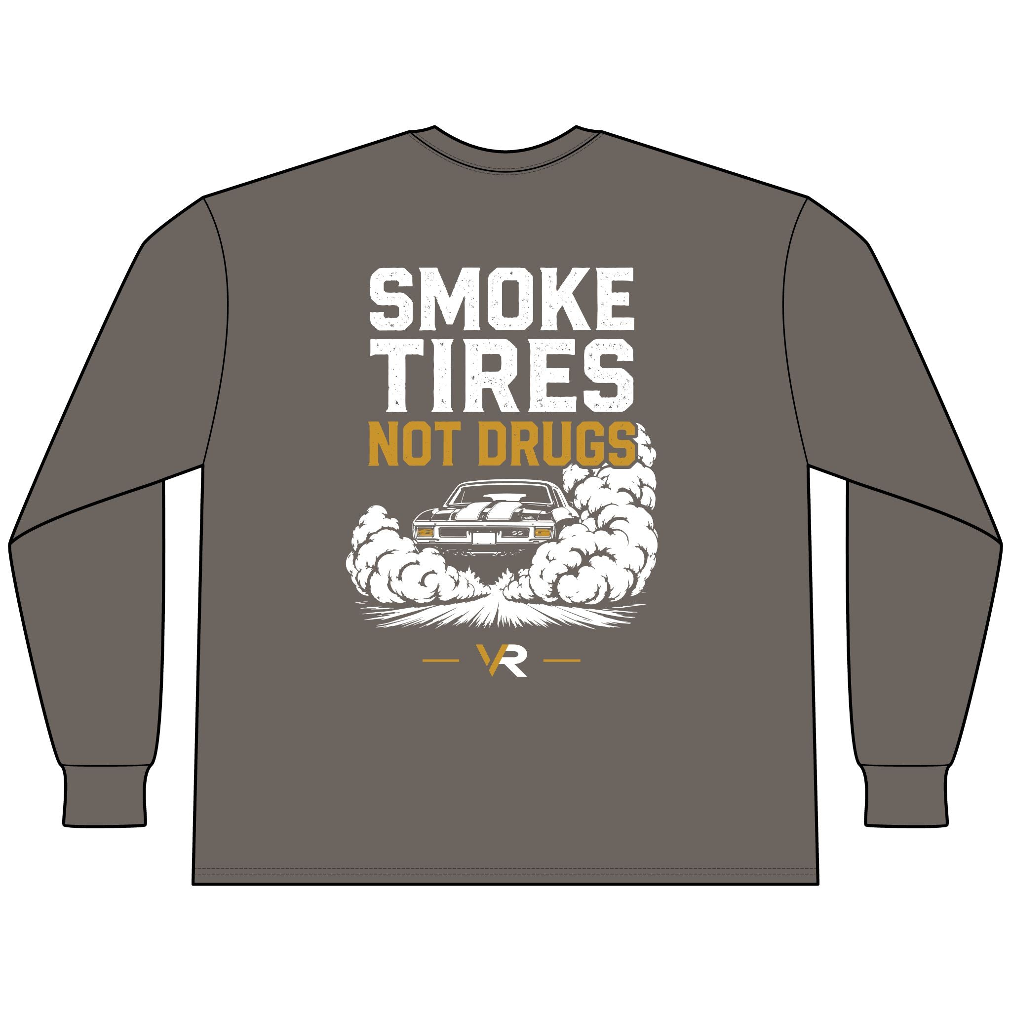 Smoke Tires Not Drugs Long Sleeve Tee